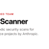 Anthropic「OSS Scanner」の概要 - Claude MythosでOSSの脆弱性を無料検出|npaka